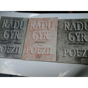 RADU GYR -POEZII - 3 VOLUME ( Sangele temnitei.Balade / Stigmate/Poezia orala)
